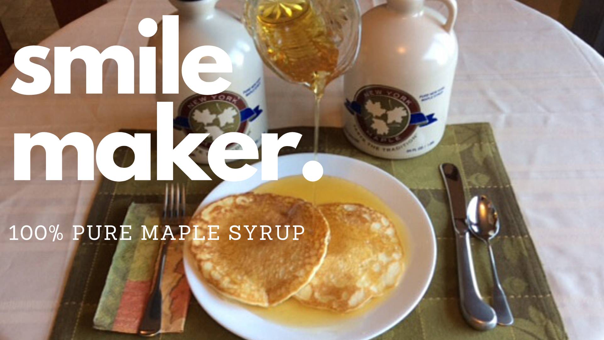 Smile Maker. 100% Pure Maple Syrup. - You Really Want To Click The Button